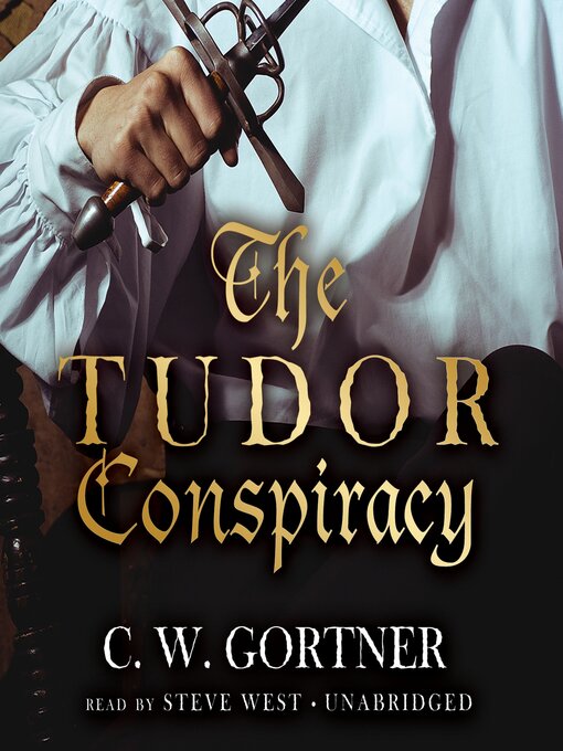 Title details for The Tudor Conspiracy by C. W. Gortner - Available